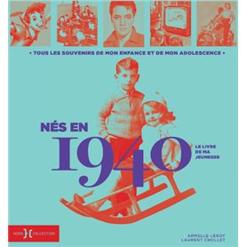 Nés en 1940 - Le livre de ma jeunesse