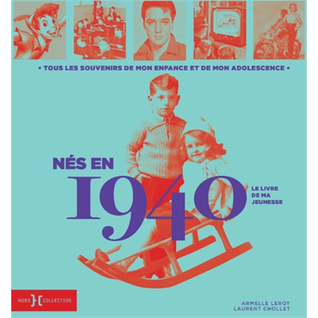 Nés en 1940 - Le livre de ma jeunesse