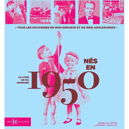 Nés en 1950 - Le livre de ma jeunesse