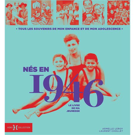 Nés en 1946 - Le livre de ma jeunesse