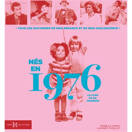 Nés en 1976 - Le livre de ma jeunesse