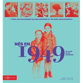 Nés en 1949 - Le livre de ma jeunesse