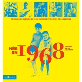 Nés en 1968 - Le livre de ma jeunesse