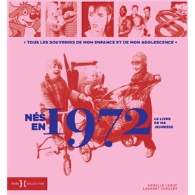 Nés en 1972 - Le livre de ma jeunesse