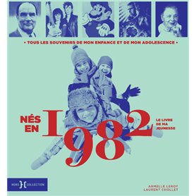 Nés en 1982 - Le livre de ma jeunesse