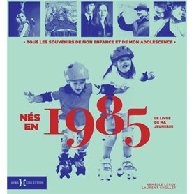 Nés en 1985 - Le livre de ma jeunesse