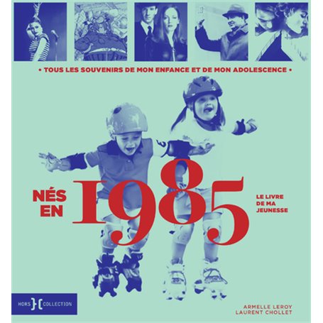 Nés en 1985 - Le livre de ma jeunesse