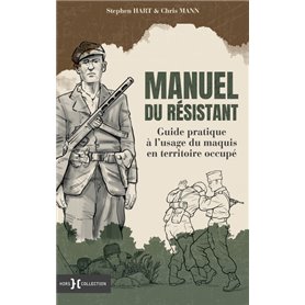 Manuel du résistant - Guide pratique à l'usage du maquis en territoire occupé