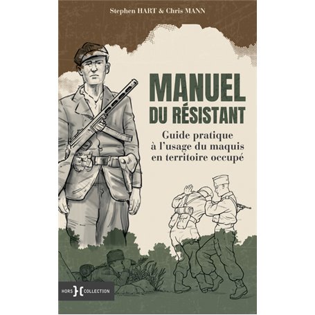 Manuel du résistant - Guide pratique à l'usage du maquis en territoire occupé