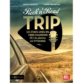 Rock'n'Road Trip - Les États-Unis en 1000 chansons de l'Alabama au Wyoming