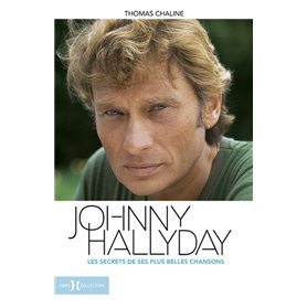 Johnny Hallyday, les secrets de ses plus belles chansons