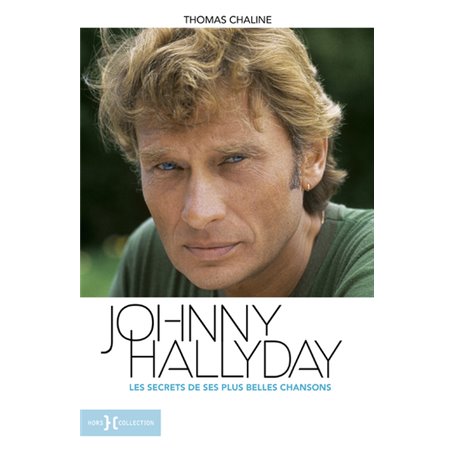 Johnny Hallyday, les secrets de ses plus belles chansons