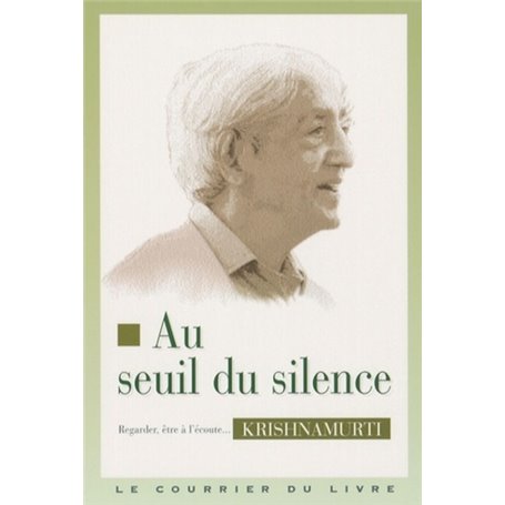 Au seuil du silence - Regarder, être à l'écoute...