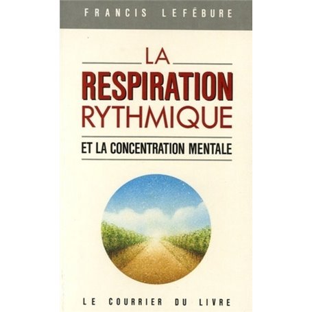 La respiration rythmique et la concentration mentale