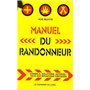 Manuel du randonneur - Conseils, solutions, astuces... Face aux situations critiques