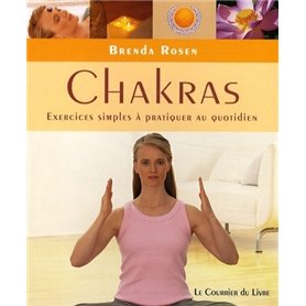 Chakras, exercices simples à pratiquer au quotidien