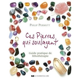 Ces pierres qui soulagent - tome 1