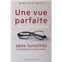 Une vue parfaite sans lunettes - Ni traitement ou intervention