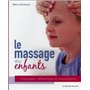 Le massage des enfants : massage, réflexologie et acupression pour les enfants de 4 à 12 ans