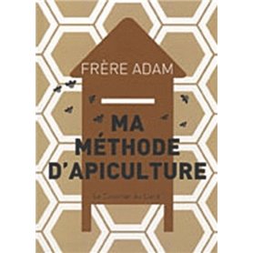 Ma méthode d'apiculture