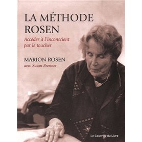 La méthode Rosen, accéder à l'inconscient par le toucher