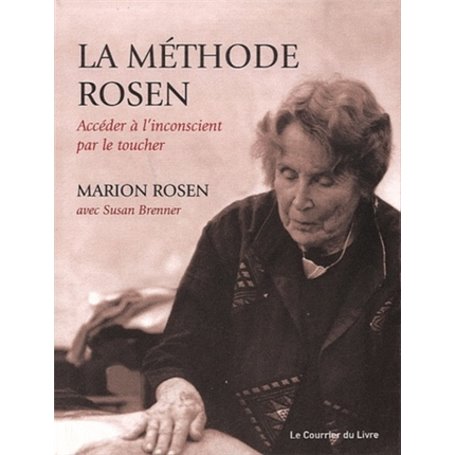 La méthode Rosen, accéder à l'inconscient par le toucher