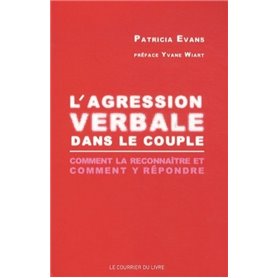 L'Agression verbale dans le couple - Comment la reconnaître et comment y répondre