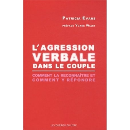 L'Agression verbale dans le couple - Comment la reconnaître et comment y répondre