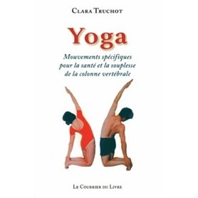 Yoga - Mouvements spécifiques pour la santé et la souplesse de la colonne vertébrale