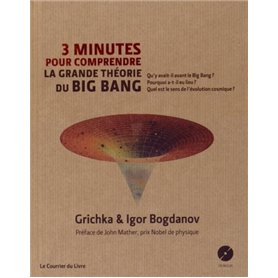 3 minutes pour comprendre la grande théorie du Big Bang + CD