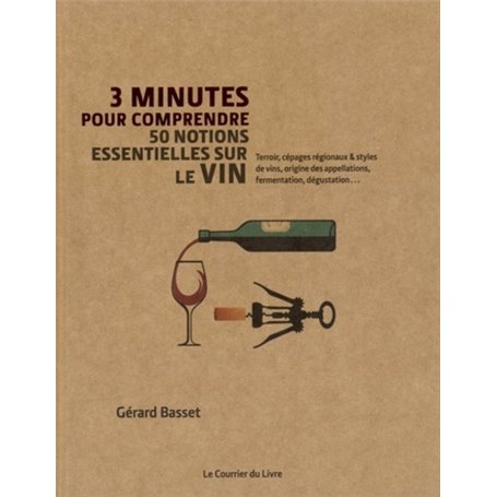 3 minutes pour comprendre les 50 notions essentielles sur le vin