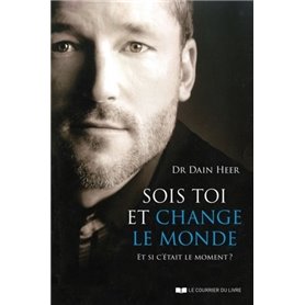 Sois toi et change le monde - Et si c'était le moment ?