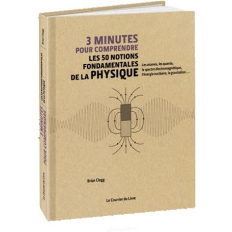 3 minutes pour comprendre les 50 notions fondamentales de la physique