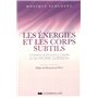 Les énergies et les corps subtils - Comment retrouver le chemin de sa propre guérison