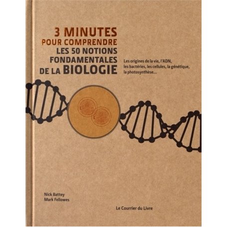 3 minutes pour comprendre les 50 notions fondamentales de la biologie