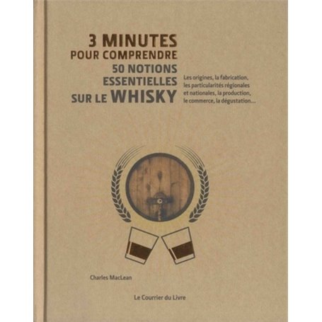 3 minutes pour comprendre 50 notions essentielles sur le whisky
