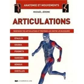 Articulations - Renforcez vos articulations et protégez-les contre les blessures