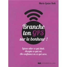 Branche ton GPS sur le bonheur !