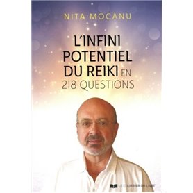 L'infini potentiel du Reiki en 218 questions