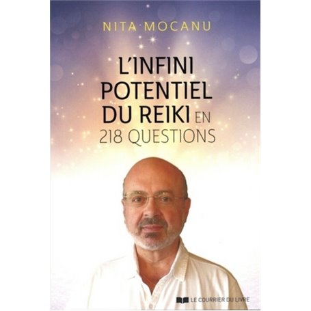 L'infini potentiel du Reiki en 218 questions