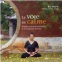 La voie du calme - Eveillez-vous à la méditation... et à la sagesse chinoise