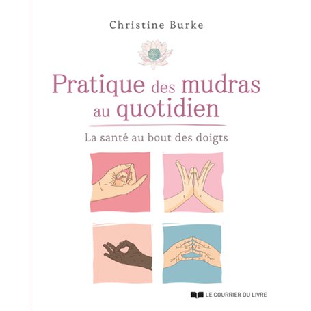 Pratique des mudras au quotidien - La santé au bout des doigts