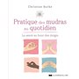 Pratique des mudras au quotidien - La santé au bout des doigts