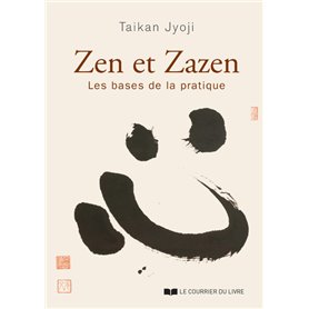 Zen et zazen - Les bases de la pratique