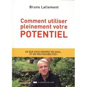 Comment utiliser pleinement votre potentiel