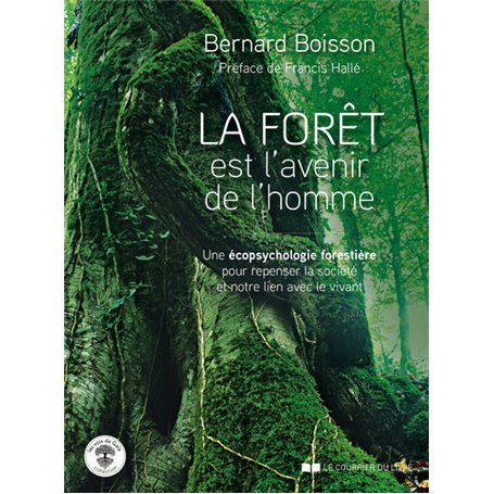 La Forêt est l'avenir de l'homme - Une écopsychologie forestière pour repenser la société