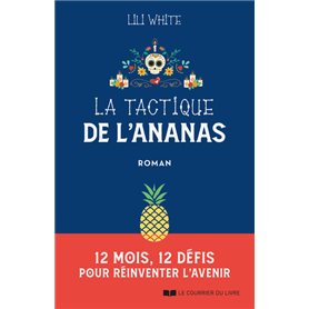 La tactique de l'ananas - 12 mois, 12 défis pour réinventer l'avenir