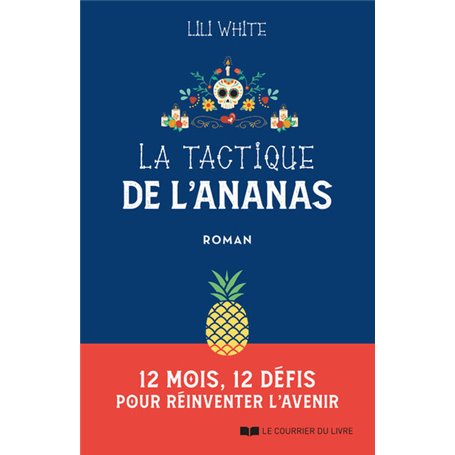 La tactique de l'ananas - 12 mois, 12 défis pour réinventer l'avenir