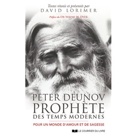 Peter Deunov, prophète des temps modernes - Pour un monde d'amour et de sagesse