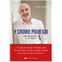 Y croire pour soi - Une histoire de force et de confiance, y croire pour soi